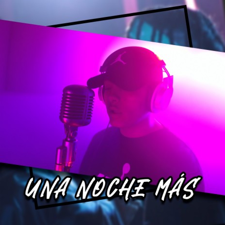 Una Noche Más ft. Parulo A.B | Boomplay Music