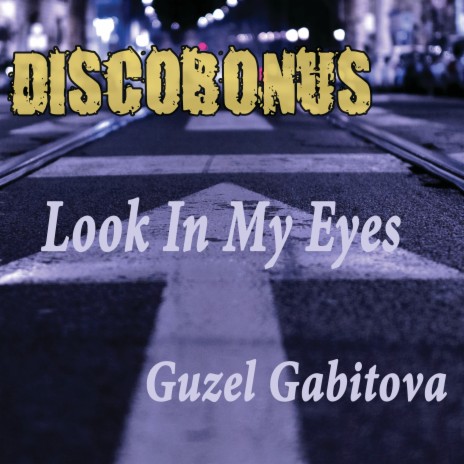 Look In My Eyes ft. Guzel Gabitova | Boomplay Music
