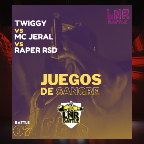 JUEGOS DE SANGRE 07 ft. TWIGGY, MC JERAL & RAPER RSD | Boomplay Music