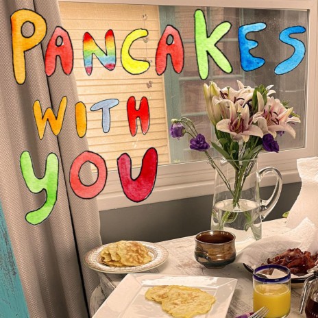 Pancakes With You | Boomplay Music