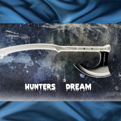 Hunters Dream | Boomplay Music