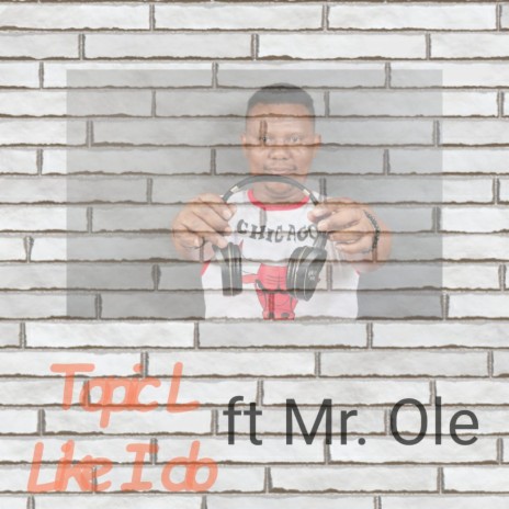 Like i do ft. Mr Ole
