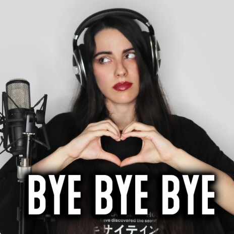 Bye Bye Bye (Female Cover) | Boomplay Music