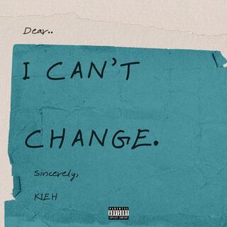 I Can't Change