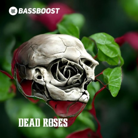 Dead Roses ft. Vital EDM | Boomplay Music
