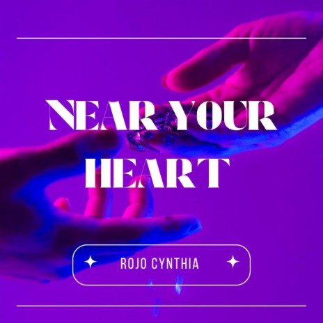Near Your Heart | Boomplay Music