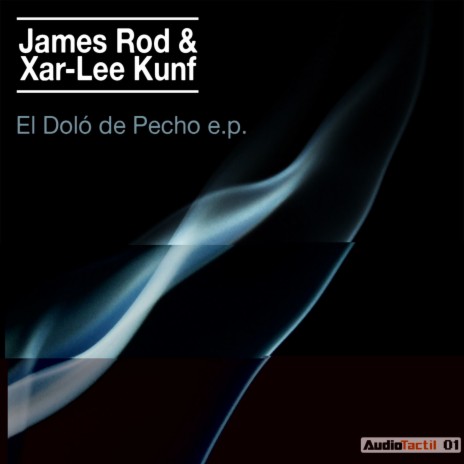 El doló de pecho (Audiotactil Version) ft. James Rod & Xar-Lee Kunf