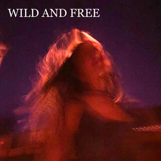 Wild and Free