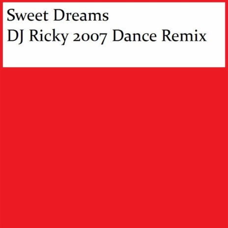 Sweet Dreams (DJ Ricky 2007 Dance Remix) | Boomplay Music