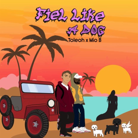 Fiel Like A Dog ft. Mio B | Boomplay Music