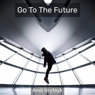 Go To The Future