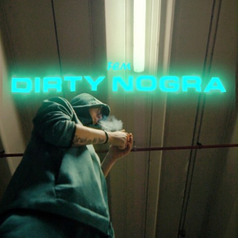 Dirty noGra | Boomplay Music