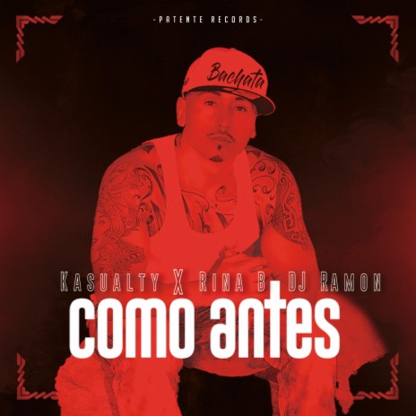como antes ft. Kasualty & Rina B | Boomplay Music