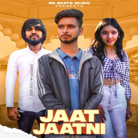 Jaat Jaatni (Slow & Reverb) ft. Sourav Yadav