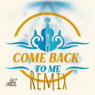 Come Back To Me (Remix)