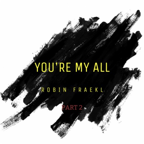 You're My All (Part 2) | Boomplay Music