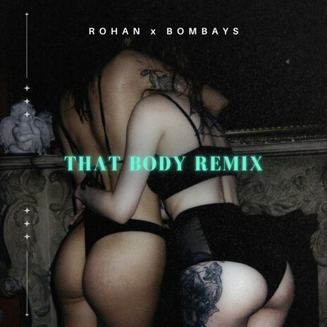 That Body (Bombays Remix) ft. BOMBAYS | Boomplay Music