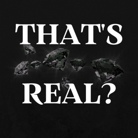 That's real? | Boomplay Music
