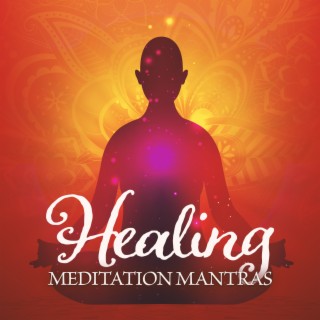 Healing Meditation Mantras: Meditation and Yoga, Reiki Healing Music