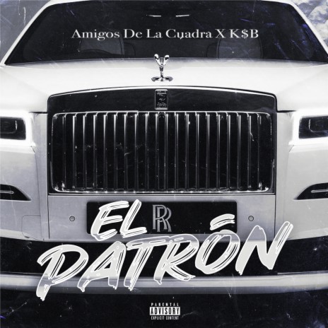 El Patron ft. K$B | Boomplay Music