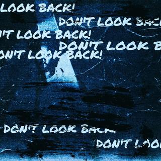 DON'T LOOK BACK! lyrics | Boomplay Music