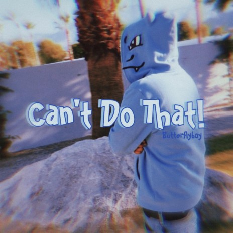 Can't Do That! | Boomplay Music