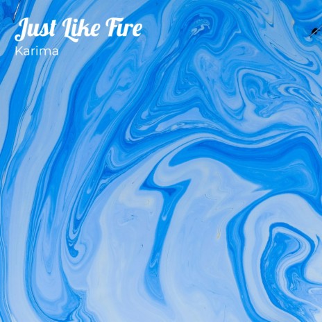 Just Like Fire | Boomplay Music