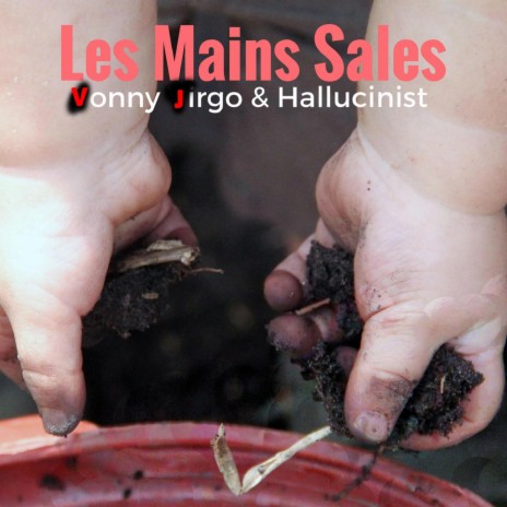 Les Mains Sales ft. Hallucinist | Boomplay Music