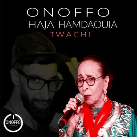 twachi Haja hamdaouia (ONOFFO original Afro mix)