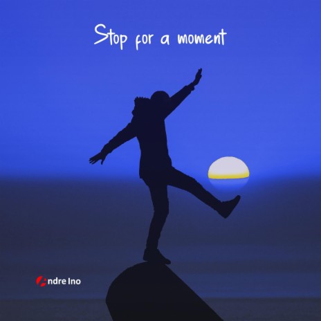 Stop For A Moment | Boomplay Music