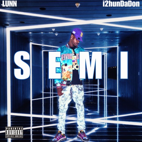 Semi ft. i2hunDaDon | Boomplay Music