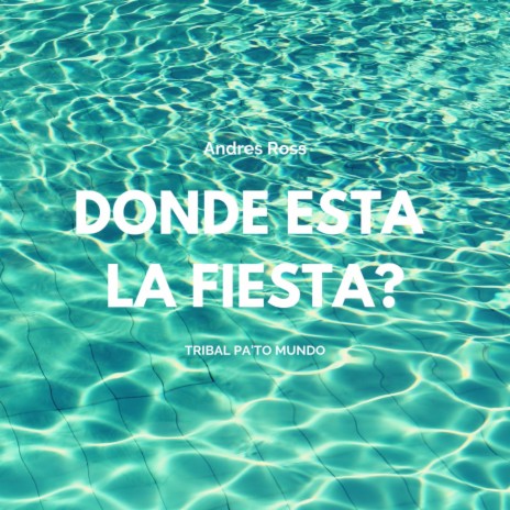 Donde esta la fiesta? | Boomplay Music