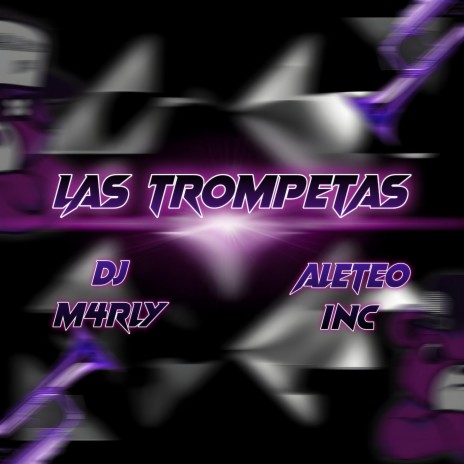 Las Trompetas ft. Dj M4rly | Boomplay Music