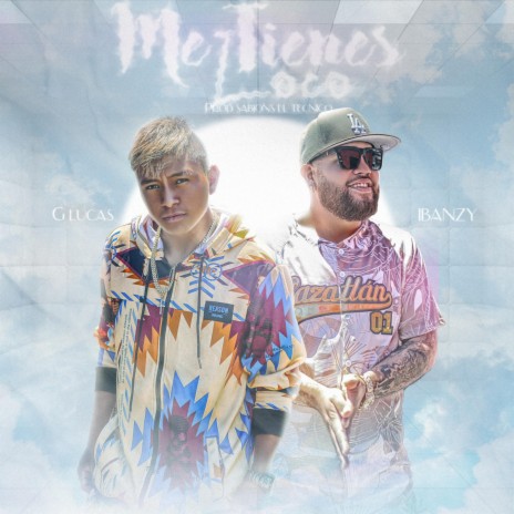 Me tienes loco ft. Ibanzy | Boomplay Music