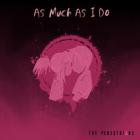 As Much as I Do | Boomplay Music