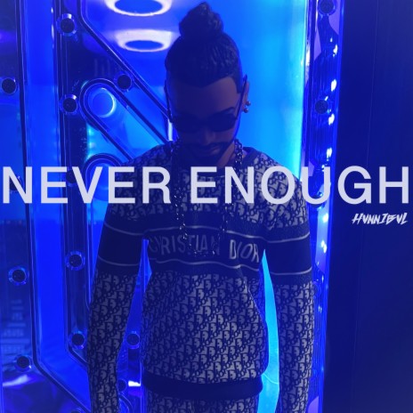 Never Enough | Boomplay Music