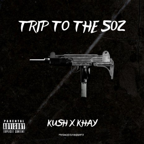 Trip To The 50z ft. Kush & Khay | Boomplay Music