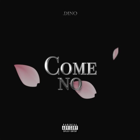 COME NO | Boomplay Music