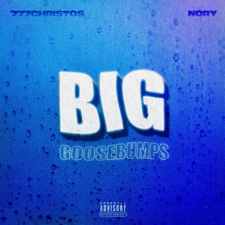 Big Goosebumps ft. Nory | Boomplay Music