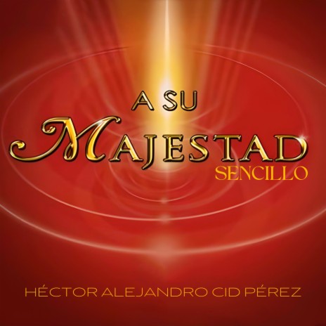 A Su Majestad | Boomplay Music