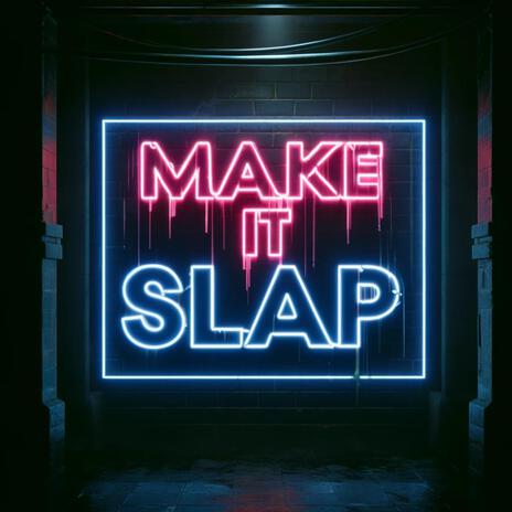 Make It Slap ft. Kush & The Dreamer | Boomplay Music