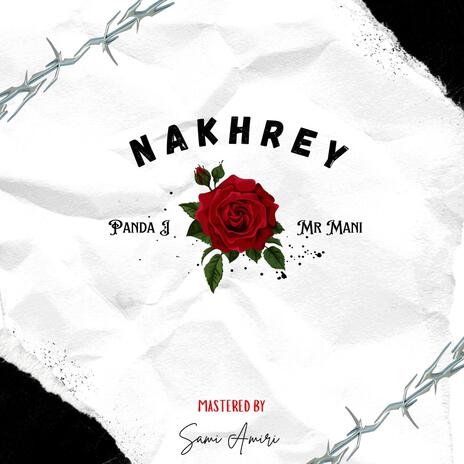 Nakhrey ft. Mr Mani | Boomplay Music