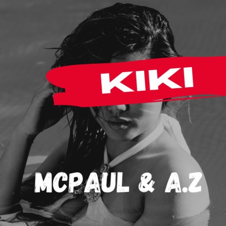 KIKI ft. A.Z | Boomplay Music