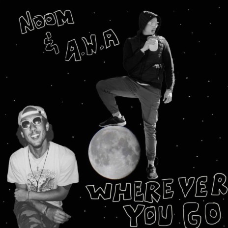 Wherever You Go ft. A.W.A | Boomplay Music