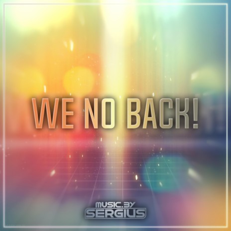 We No Back! ft. MusicBySergius | Boomplay Music