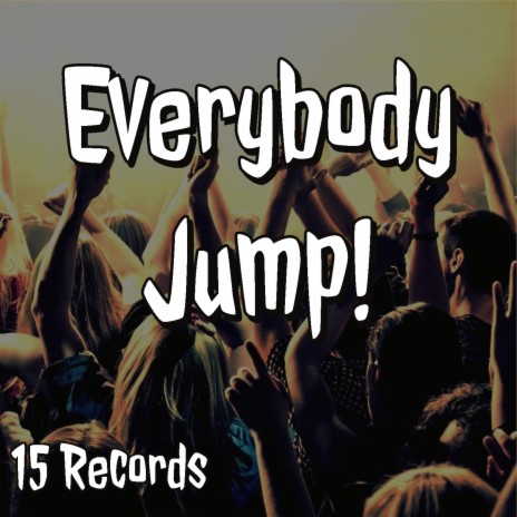 Everybody Jump! (feat. San-Ze) | Boomplay Music
