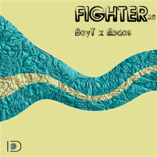 Fighter 3.0 ft. Ebdos lyrics | Boomplay Music