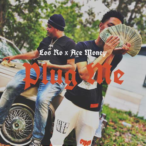 Plug Me ft. Ace Money