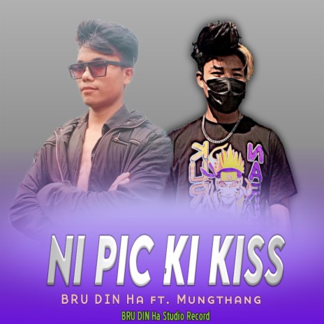 Ni Pic Ki Kiss (feat. Mungthang Reang)