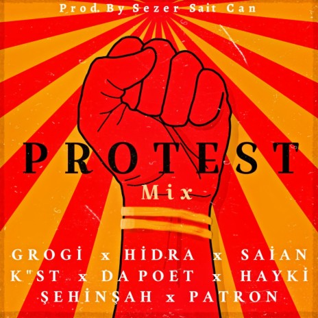 Protest Mix 2 (Sezer Sait Can Remix) ft. Grogi, Hidra, K''st, Saian & Da Poet | Boomplay Music